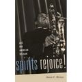 Spirits Rejoice!: Jazz and American Religion - Hardcover