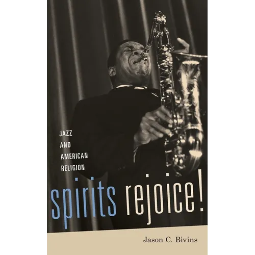 Spirits Rejoice!: Jazz and American Religion - Hardcover