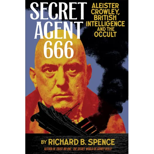 Secret Agent 666: Aleister Crowley, British Intelligence and the Occult - Paperback