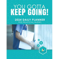 You Gotta Keep Going! 2024 Daily Planner for Practical Nurses - Paperback