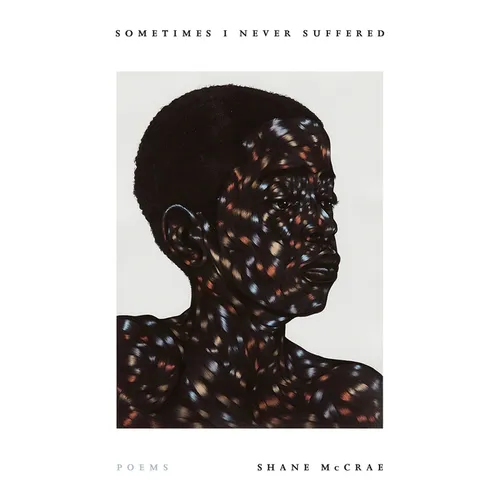 Sometimes I Never Suffered: Poems - Paperback