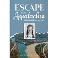 Escape from Appalachia: Who Will Rescue Me? - Paperback