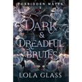 Dark & Dreadful Brutes - Hardcover