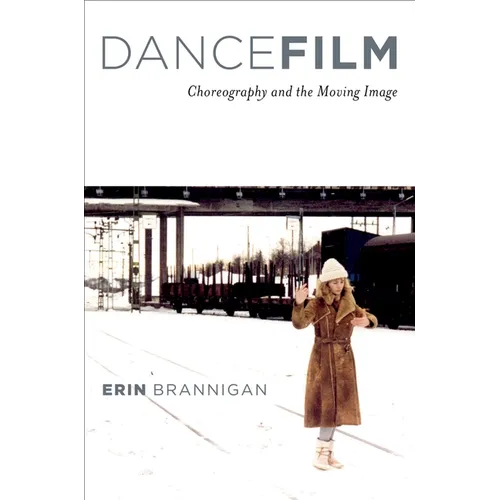 Dancefilm: Choreography and the Moving Image - Paperback