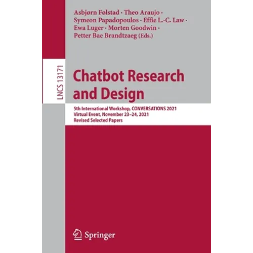 Chatbot Research and Design: 5th International Workshop, Conversations 2021, Virtual Event, November 23-24, 2021, Revised Selected Papers - Paperback