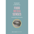 Food - Media - Senses: Interdisciplinary Approaches - Paperback