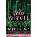 Tiny Passages to Pass the Time - Paperback