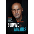 Survive and Advance: Lessons on Living a Life Without Compromise - Hardcover