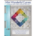 Mini Wonderful Curves: 16 Seasonal Quilt Projects Using the Qcr Mini - Paperback