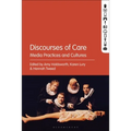 Discourses of Care: Media Practices and Cultures - Paperback