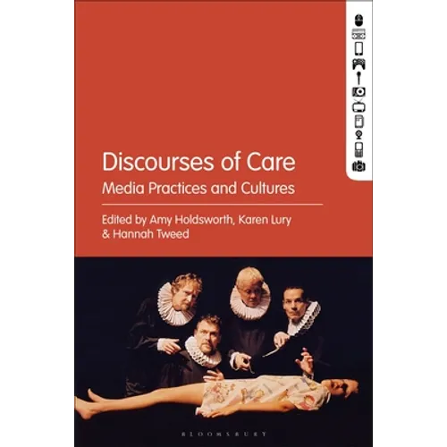 Discourses of Care: Media Practices and Cultures - Paperback