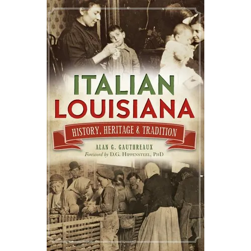 Italian Louisiana: History, Heritage & Tradition