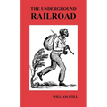 The Underground Railroad: A Record of Facts, Authentic Narratives, Letters, &C., Narrating the Hardships, Hair-Breadth Escapes and Death Struggl - Hardcover