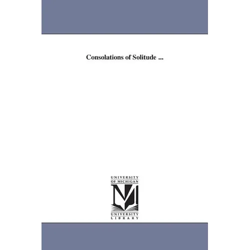 Consolations of Solitude ...
