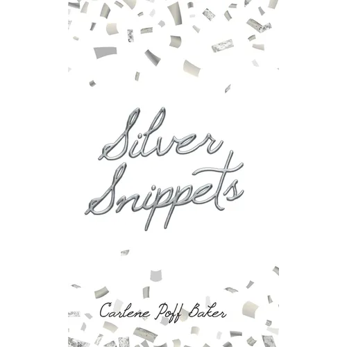 Silver Snippets - Hardcover
