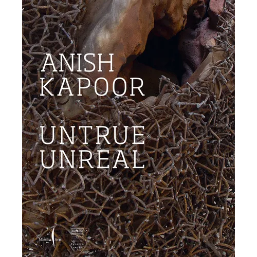 Anish Kapoor: Untrue Unreal - Paperback
