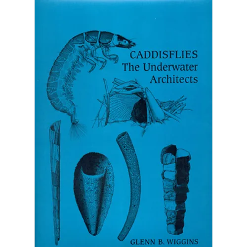 Caddisflies: The Underwater Architects - Paperback