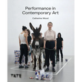 Performance in Contemporary Art: A History and Celebration - Paperback