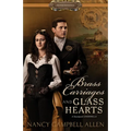 Brass Carriages and Glass Hearts - Paperback