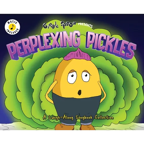 Perplexing Pickles: A Laugh-Along Songbook Collection - Hardcover
