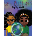 Little Black Girl- Big Big World - Paperback