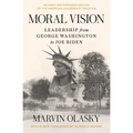 Moral Vision: Leadership from George Washington to Joe Biden - Paperback