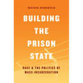 Building the Prison State: Race and the Politics of Mass Incarceration