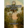 A Tropical Frontier: The Outpost - Hardcover