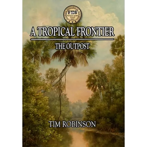 A Tropical Frontier: The Outpost - Hardcover