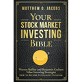 Your Stock Market Investing Bible: Warren Buffett and Benjamin Graham Value Investing Strategies How to Become Intelligent Investor - Paperback