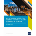 An Actuarial Model for Costing Universal Health Coverage in Armenia - Paperback