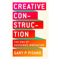 Creative Construction: The DNA of Sustained Innovation - Hardcover