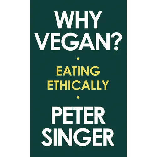 Why Vegan?: Eating Ethically - Hardcover
