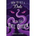 How to Get a Date with the Evil Queen - Paperback