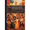 The Mexican Papers ... [1st Series, No. 1-5]