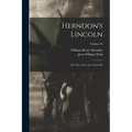 Herndon's Lincoln; the True Story of a Great Life; Volume 03