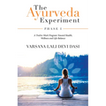 The Ayurveda Experiment: Phase I - Paperback