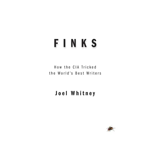 Finks: How the C.I.A. Tricked the World's Best Writers - Paperback