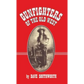 Gunfighters of the Old West