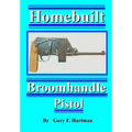 Homebuilt Broomhandle Pistol - Paperback