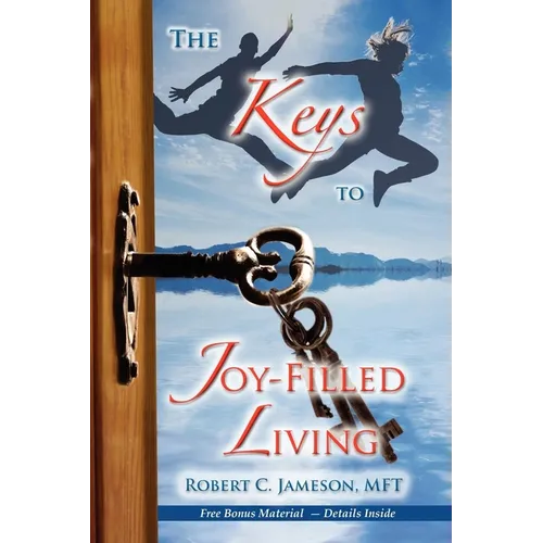 The Keys to Joy-Filled Living - Paperback
