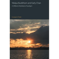Nikaya Buddhism and Early Chan: A Different Meditative Paradigm - Paperback