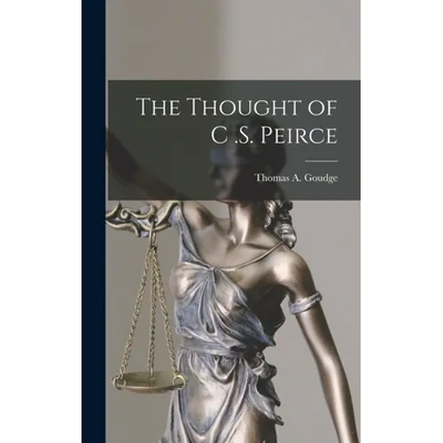 The Thought of C .S. Peirce