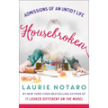 Housebroken: Admissions of an Untidy Life - Paperback