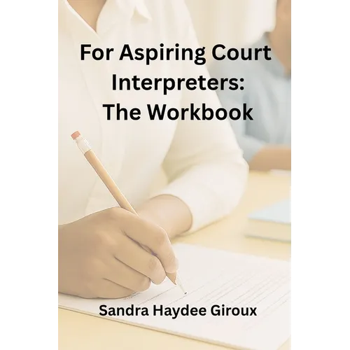 For Aspiring Court Interpreters, The workbook