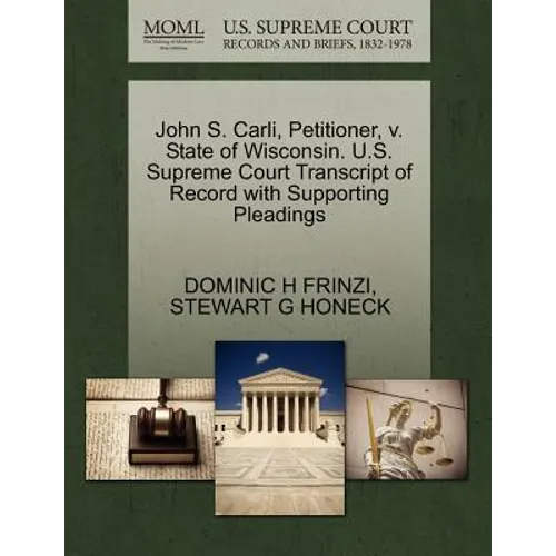John S. Carli, Petitioner, V. State of Wisconsin. U.S. Supreme Court Transcript of Record with Supporting Pleadings