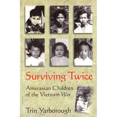 Surviving Twice: Amerasian Children of the Vietnam War - Paperback