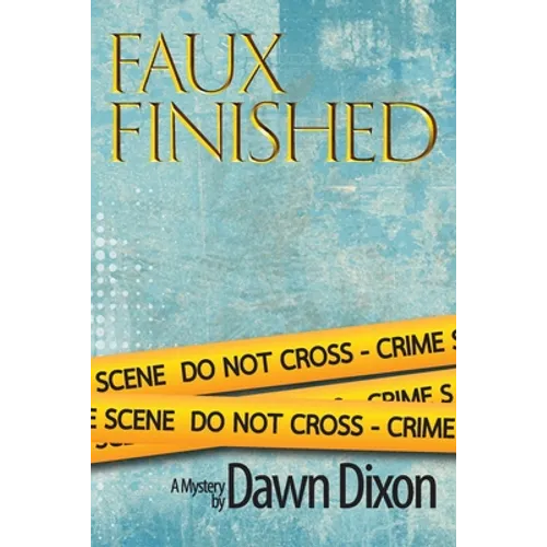 Faux Finished, A Mystery - Paperback
