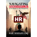Navigating Immigration Law: A Handbook for HR Professionals