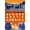 Across Arctic America: Narrative of the Fifth Thule Expedition - Paperback